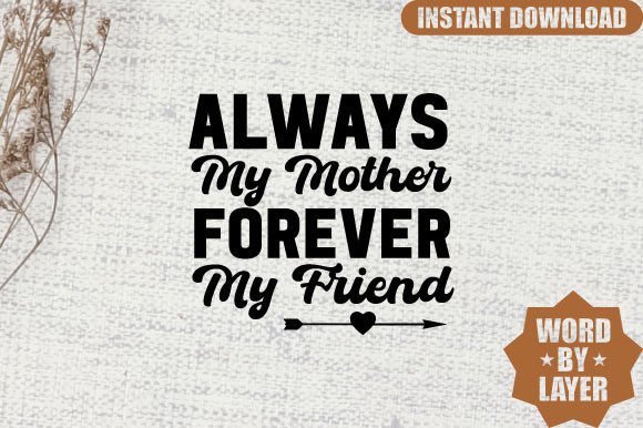 Always My Mother Forever My Friend: SVG Graphics for Crafts