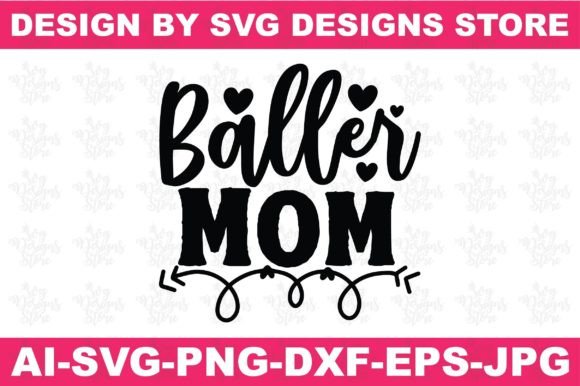 Baller Mom SVG: Premium Graphics for Crafts