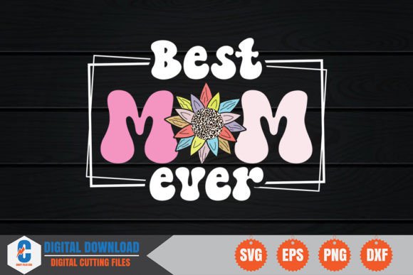 Best Mom Ever Retro: Graphics for Crafts