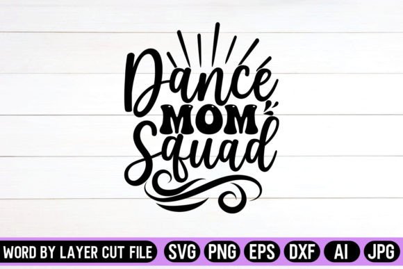 Dance Mom Squad SVG: Graphics for Crafts
