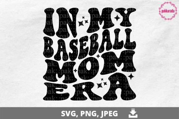In My Baseball Mom Era: Graphics for Crafts & Blogs