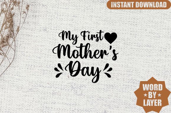 My First Mother's Day SVG: Crafts & Graphics