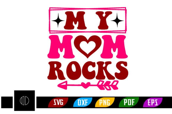 My Mom Rocks SVG: Graphics for Crafts & Branding