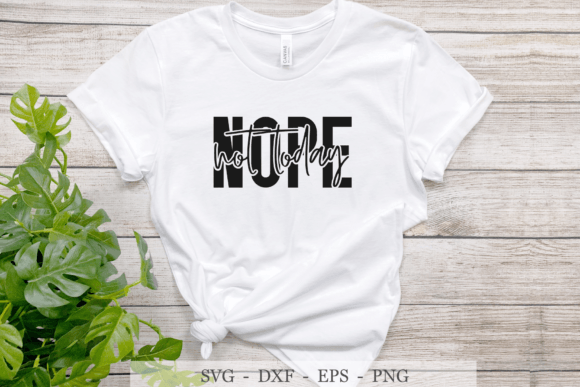 Nope Not Today SVG: Sassy Mom Graphics for Crafts