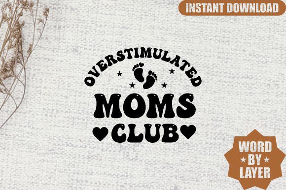 Overstimulated Moms Club SVG: Graphics for Crafts