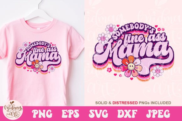 Somebody s Fine Ass Mama SVG: Bold Graphics for Crafts