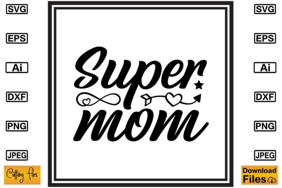 Super Mom SVG: Cute Graphics for Crafts