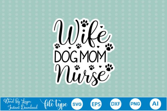 Wife Dog Mom Nurse SVG: Crafts & Graphics Review