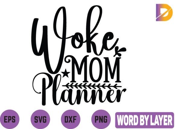 Woke Mom Planner: Graphics for Modern Crafts