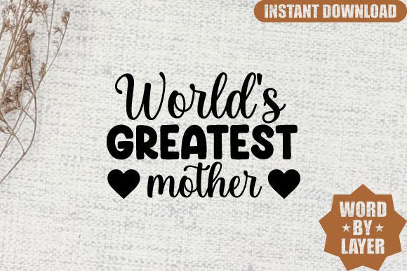 World's Greatest Mother SVG: Graphics for Crafts